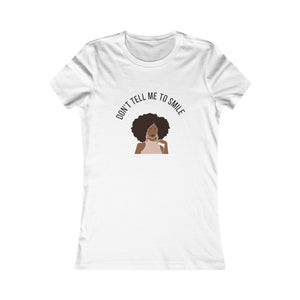 Don't Tell Me To Smile — Unbothered Tee mockup
