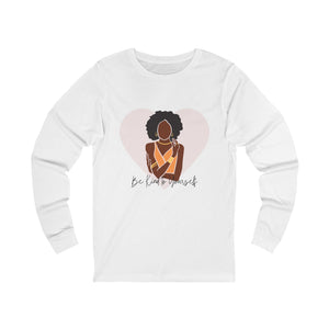 Be Kind to Yourself — Self Love Long Sleeve mockup