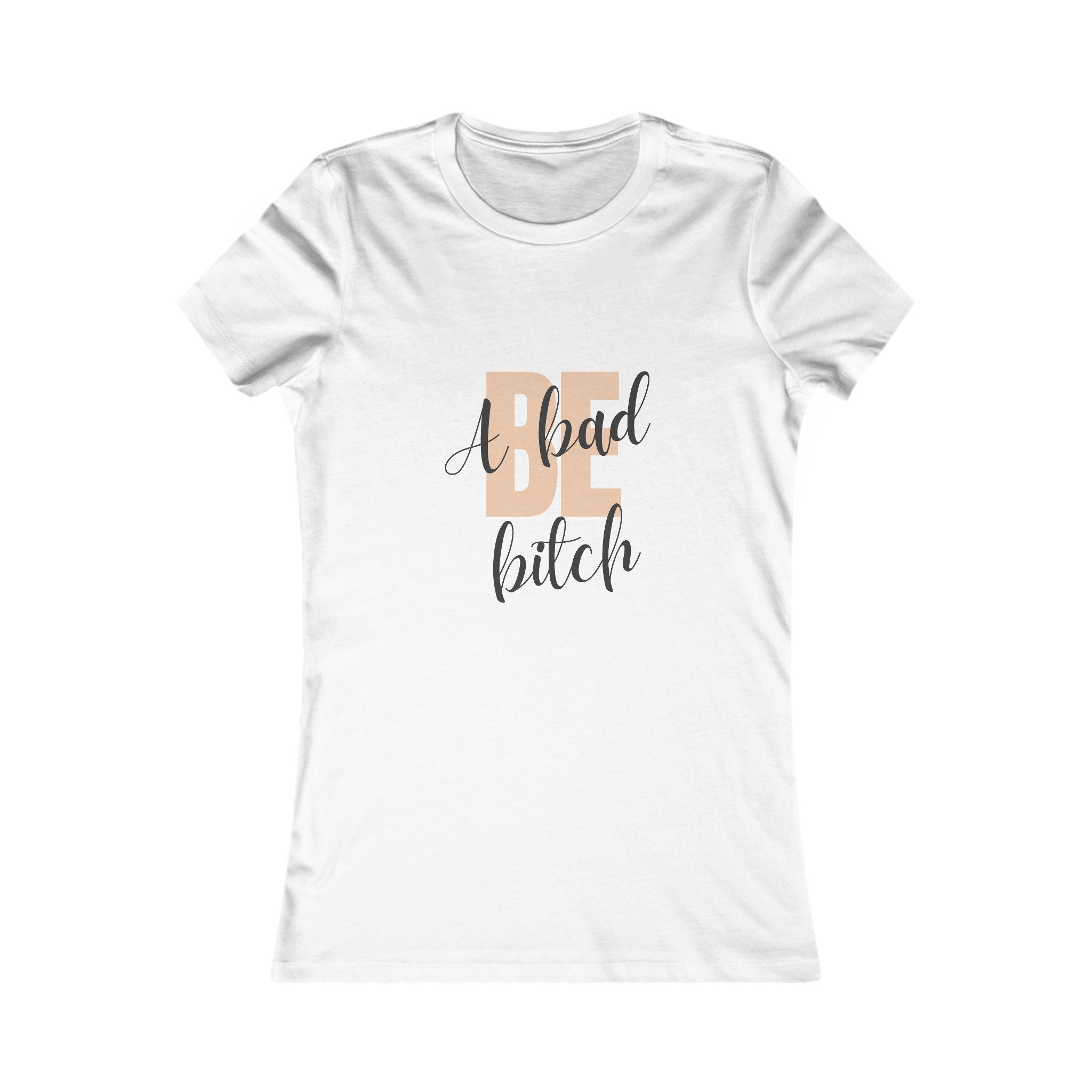 Be A Bad Bitch Tee — graphic tee from Chicky Tings