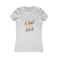 Be A Bad Bitch Tee