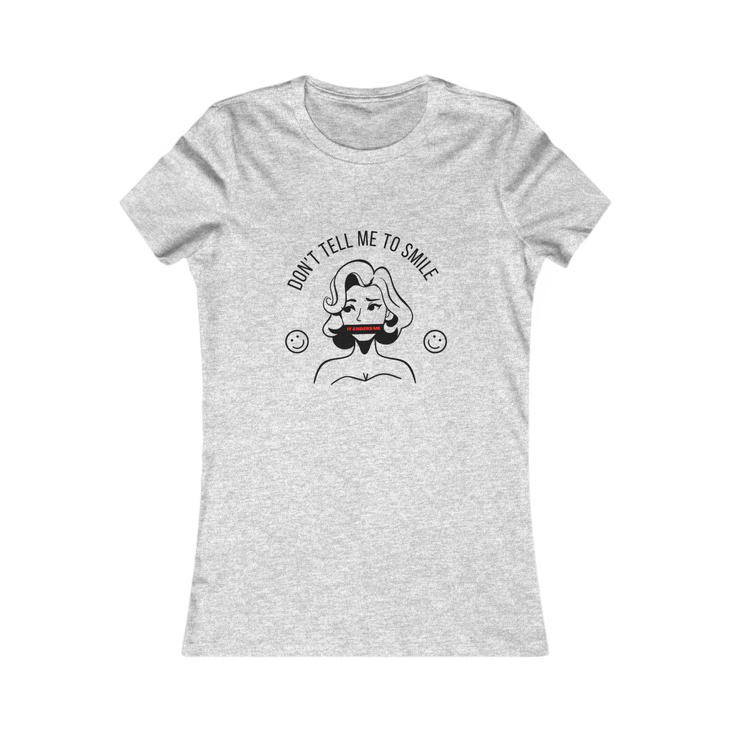 Don't Tell Me To Smile Tee