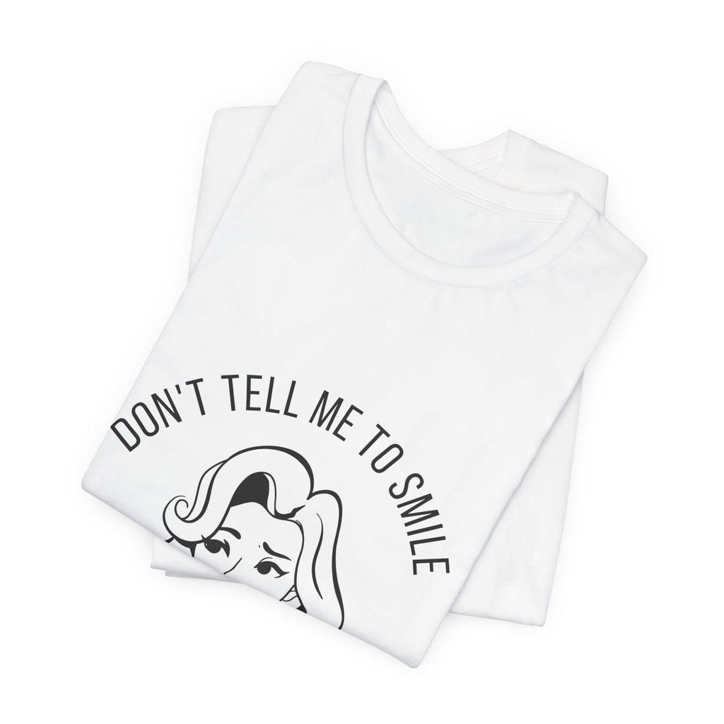 Don't Tell Me To Smile Tee from Chicky Tings - feminist graphic tee, do not tell me to smile shirt