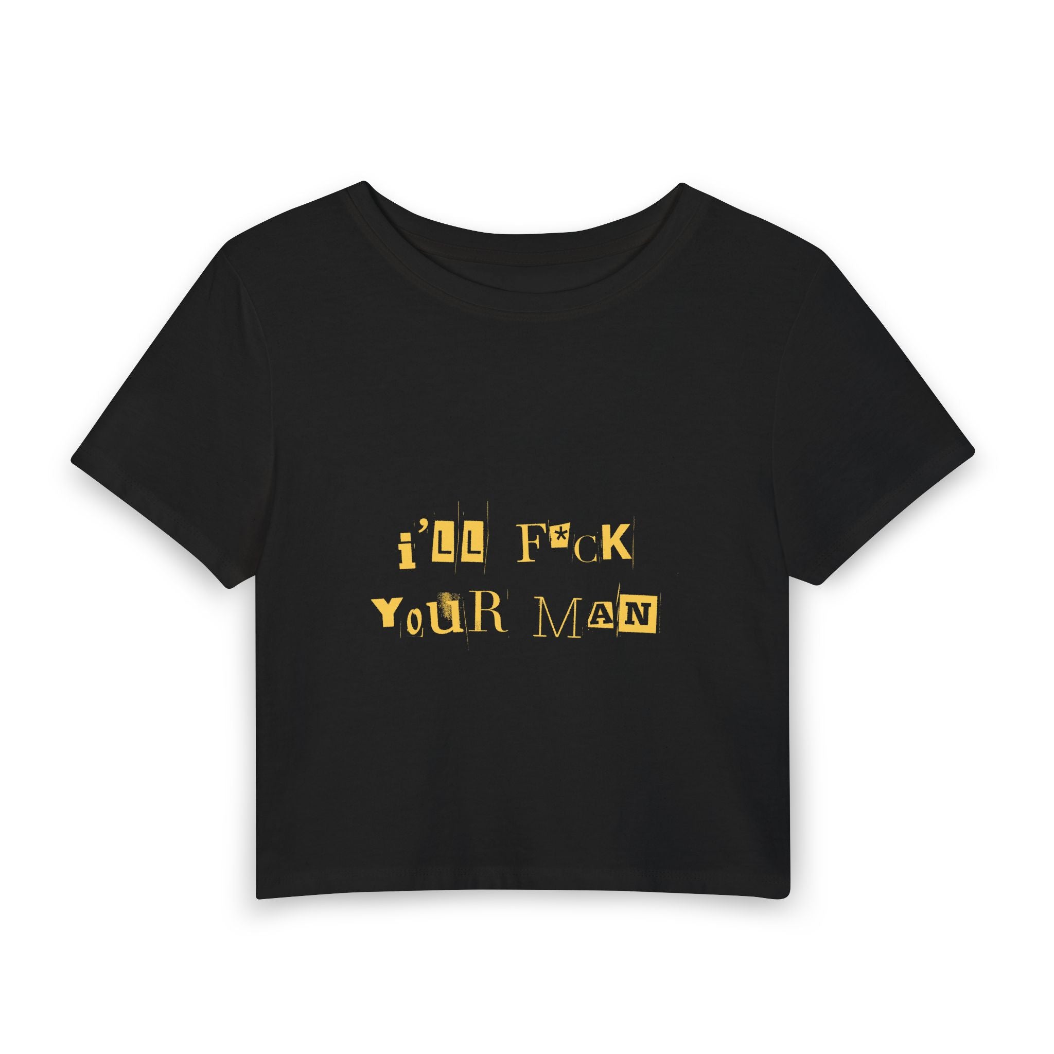 I'll F*ck Your Man Baby Tee