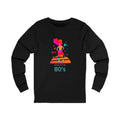 Made in the 80’s Long Sleeve