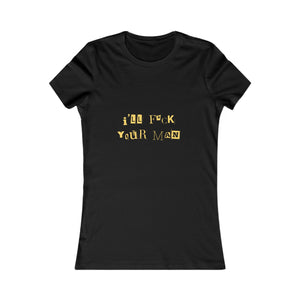 I'll F*ck Your Man Tee mockup