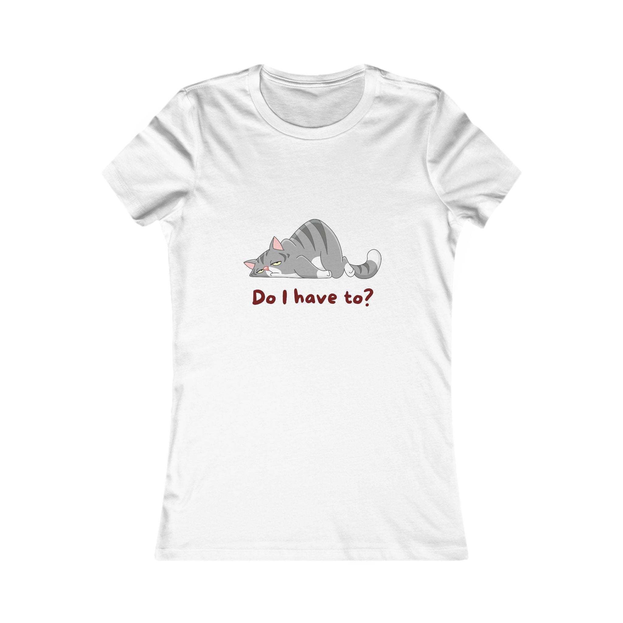 Do I Have To? Tee — graphic tee from Chicky Tings