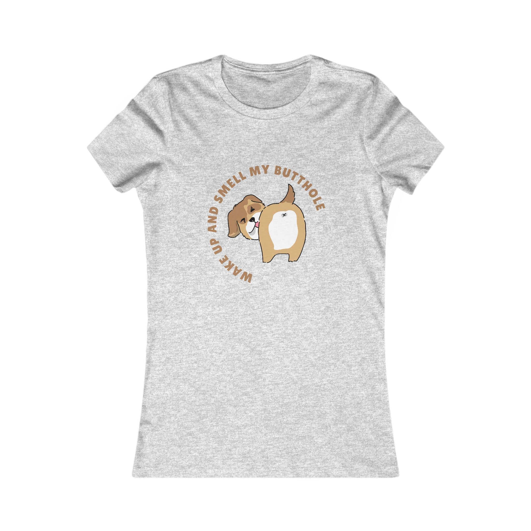 Wake Up and Smell My Butthole Tee