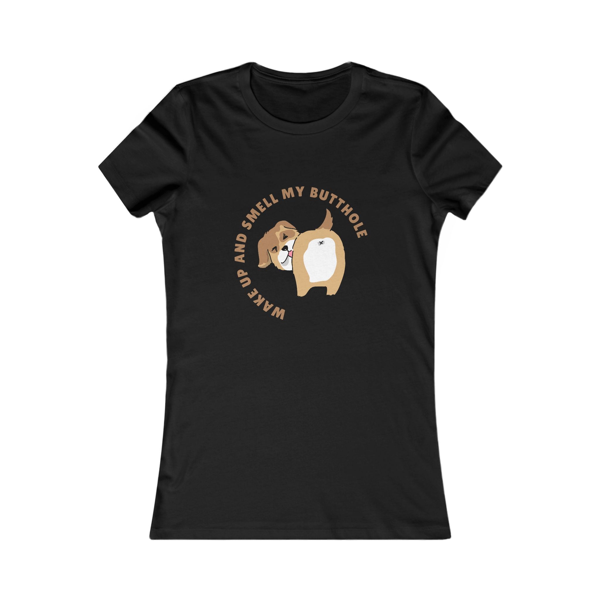 Wake Up and Smell My Butthole Tee