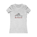 Do I Have To? Tee
