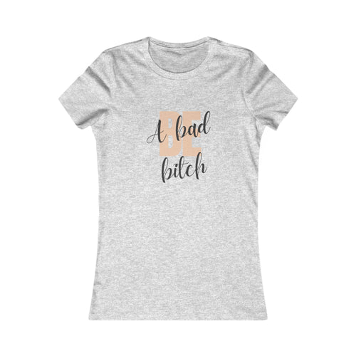 Be A Bad Bitch Tee