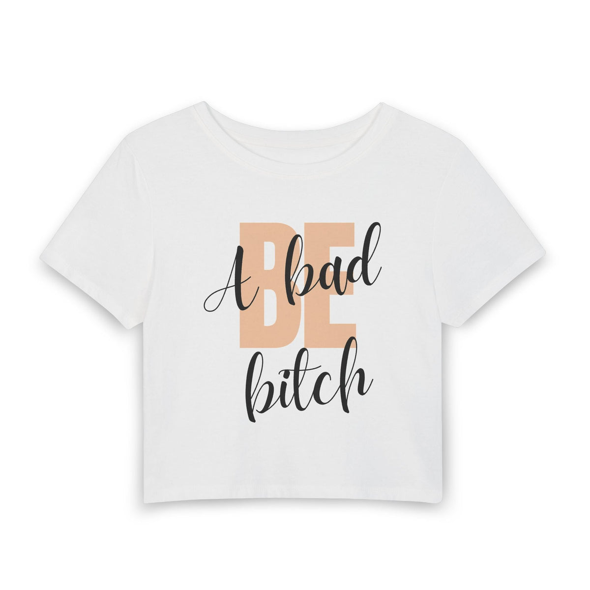 Be A Bad Bitch Baby Tee in White, front view