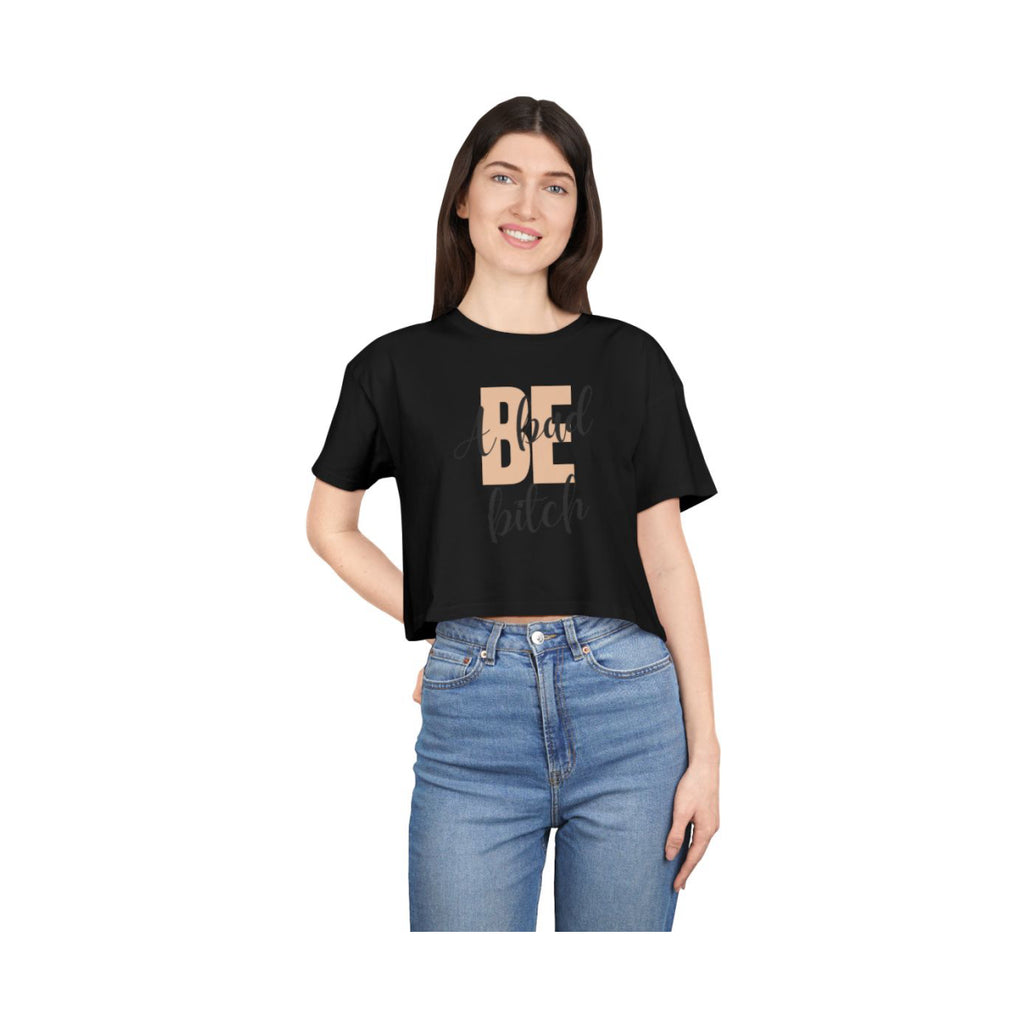 Be A Bad Bitch Crop Top from Chicky Tings - bold statement graphic tee, cheeky women apparel