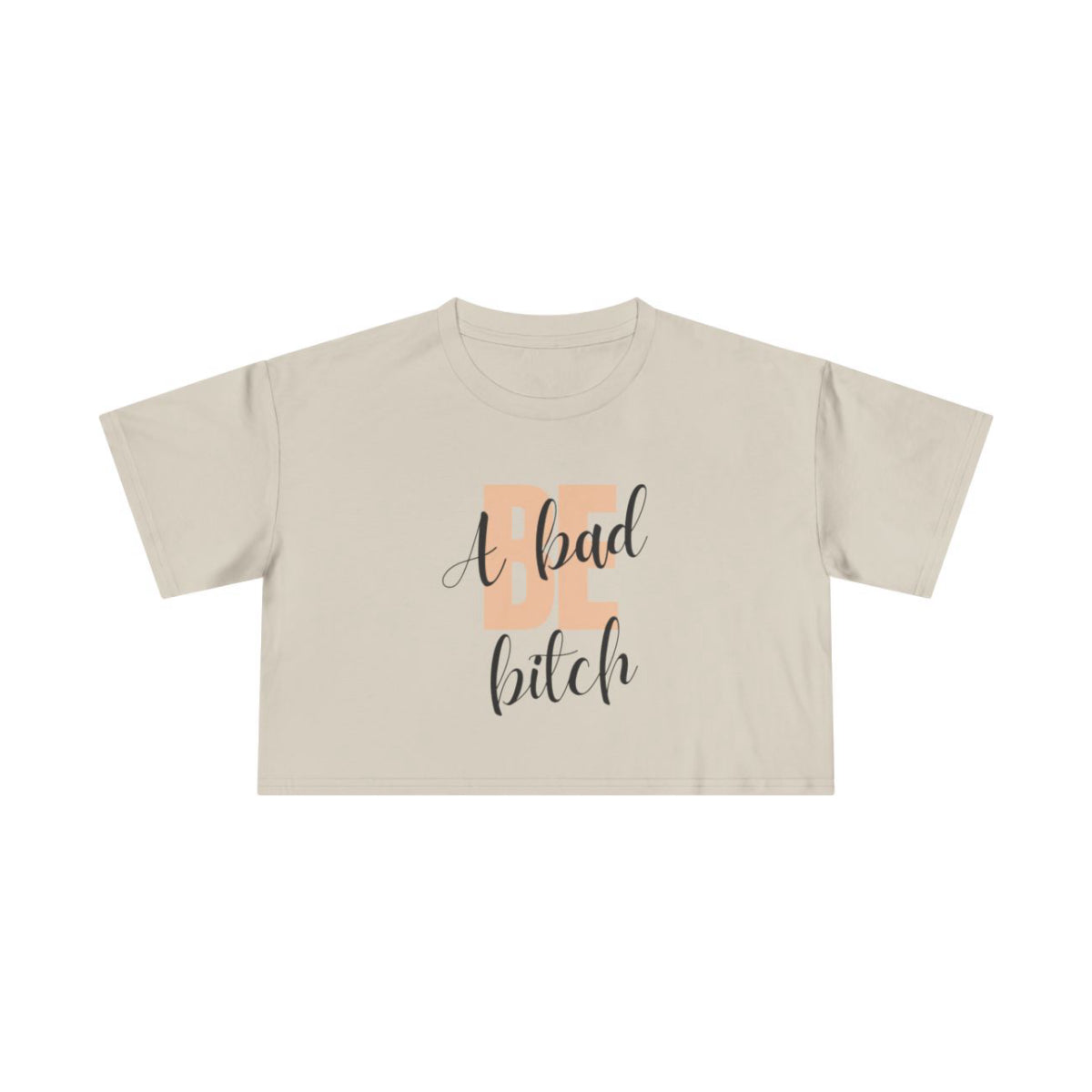 Be A Bad Bitch Crop Top from Chicky Tings - bold statement graphic tee, cheeky women apparel