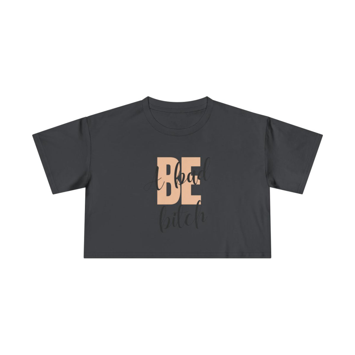 Be A Bad Bitch Crop Top from Chicky Tings - bold statement graphic tee, cheeky women apparel