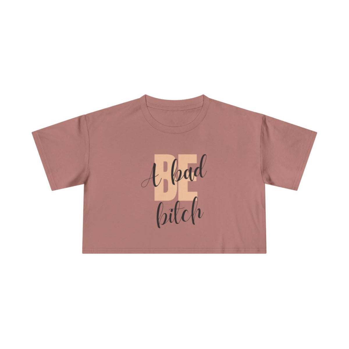 Be A Bad Bitch Crop Top from Chicky Tings - bold statement graphic tee, cheeky women apparel