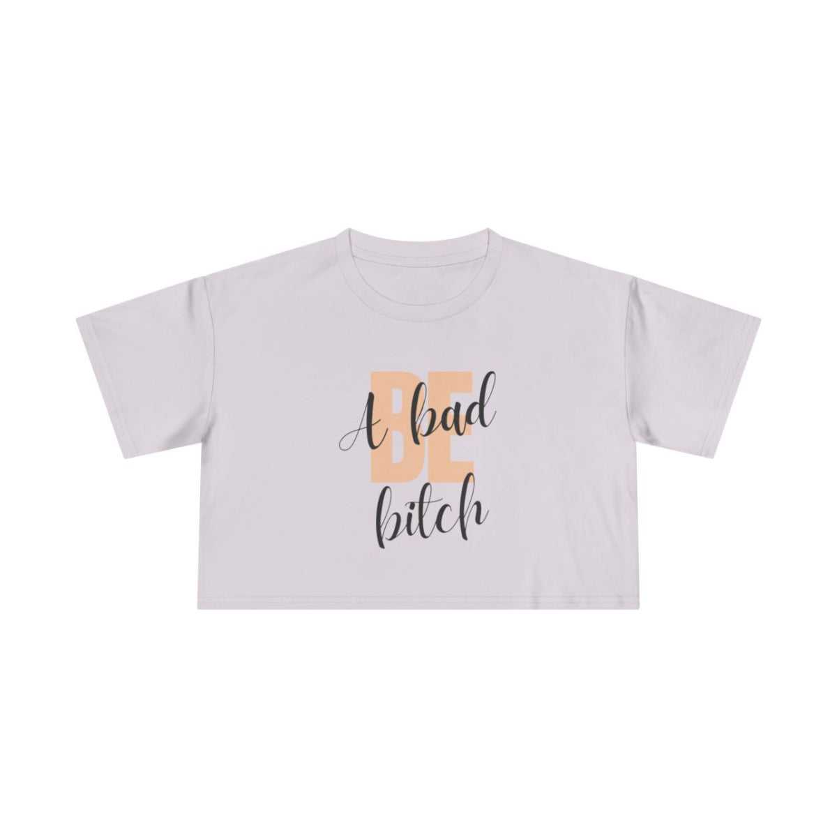 Be A Bad Bitch Crop Top from Chicky Tings - bold statement graphic tee, cheeky women apparel