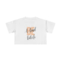 Be A Bad Bitch Crop Top from Chicky Tings - bold statement graphic tee, cheeky women apparel