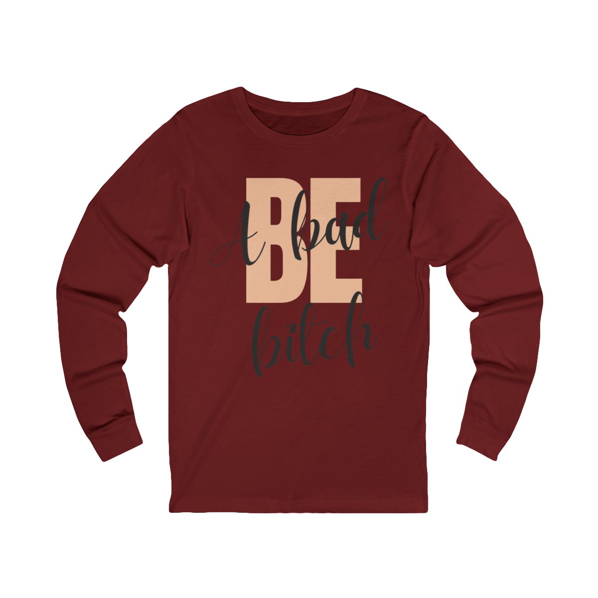 Be A Bad Bitch Long Sleeve from Chicky Tings - bold statement graphic tee, cheeky women apparel
