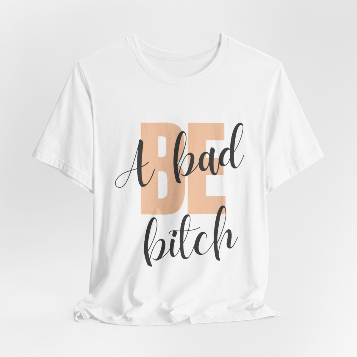 Be A Bad Bitch Tee from Chicky Tings - bold statement graphic tee, cheeky women apparel