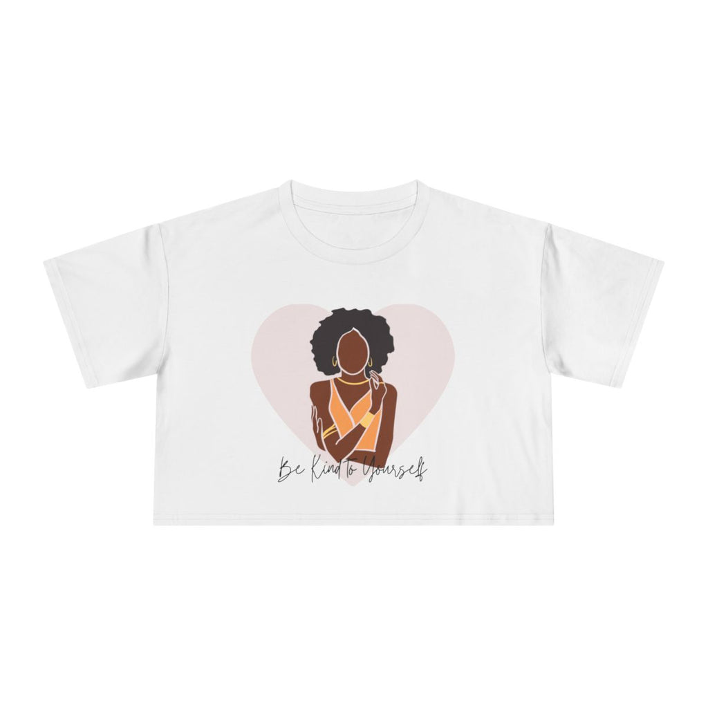 Be Kind to Yourself Crop Top from Chicky Tings - self love graphic tee, positive statement shirt