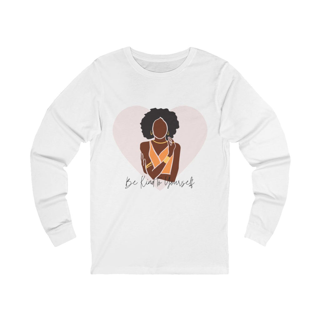 Be Kind to Yourself Long Sleeve from Chicky Tings - self love graphic tee, positive statement shirt