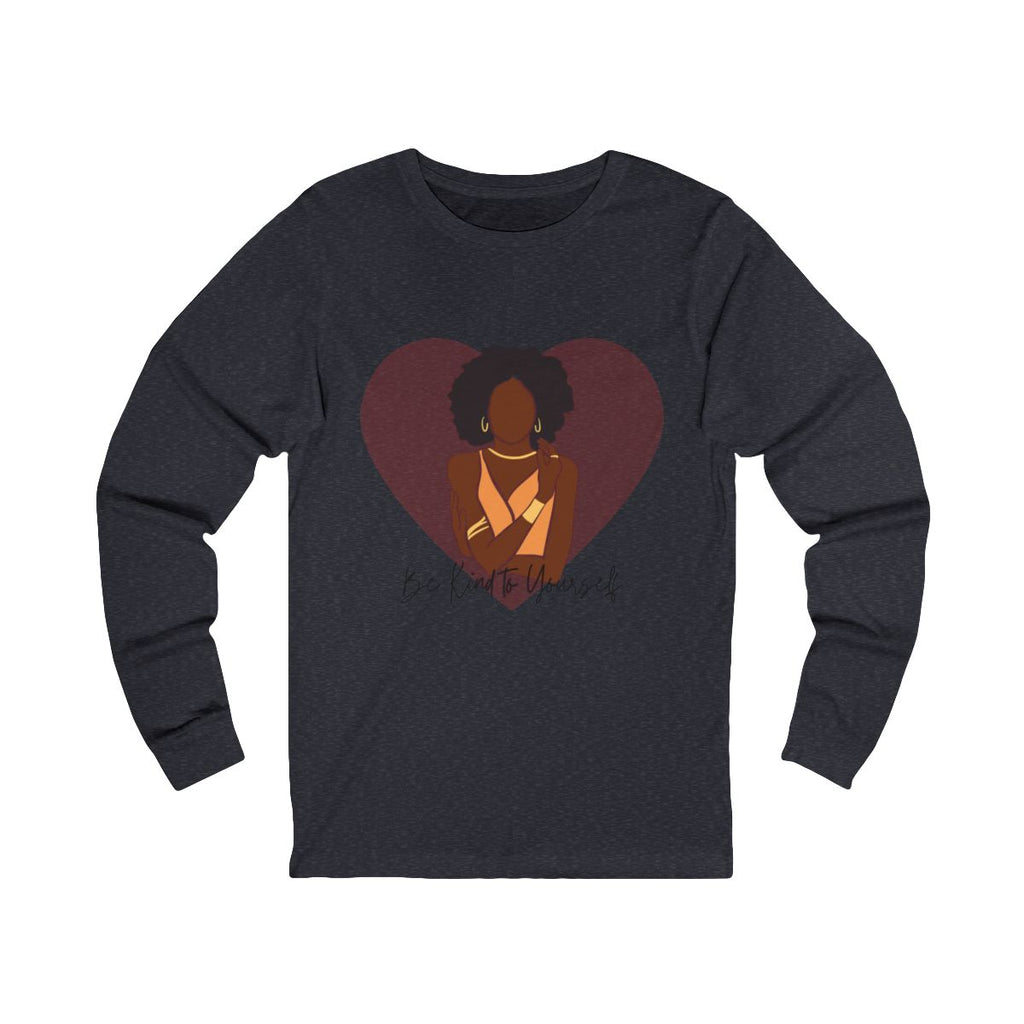Be Kind to Yourself Long Sleeve from Chicky Tings - self love graphic tee, positive statement shirt