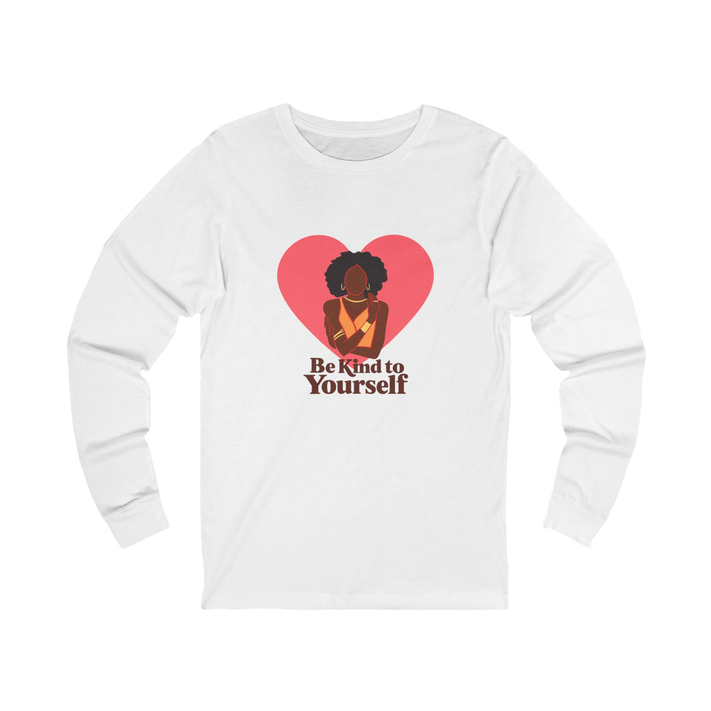 Be Kind to Yourself — Self Love Long Sleeve in White, front view