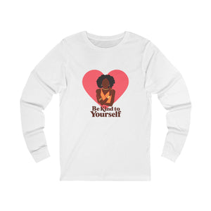 Be Kind to Yourself — Self Love Long Sleeve mockup