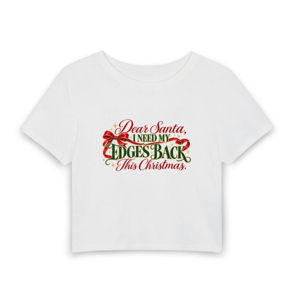 Dear Santa, I Need My Edges Back Baby Tee