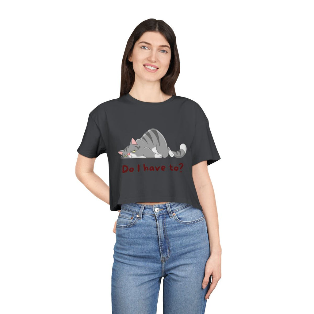 Do I Have To? Crop Top from Chicky Tings - funny cat graphic tee, introvert shirt