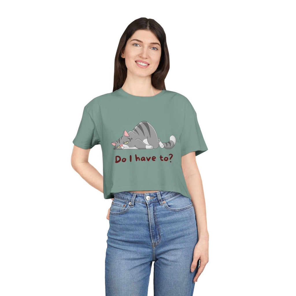 Do I Have To? Crop Top from Chicky Tings - funny cat graphic tee, introvert shirt