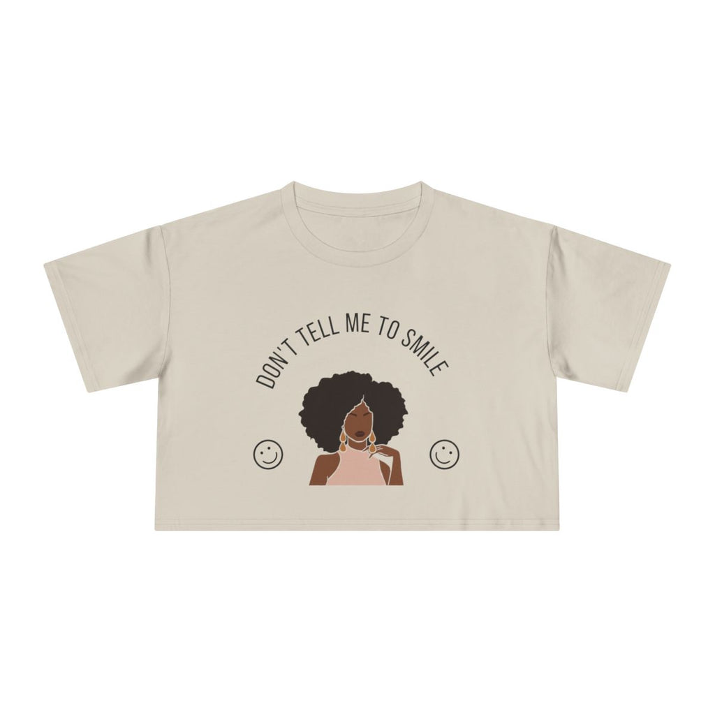 Don't Tell Me To Smile Crop Top from Chicky Tings - feminist graphic tee, do not tell me to smile shirt