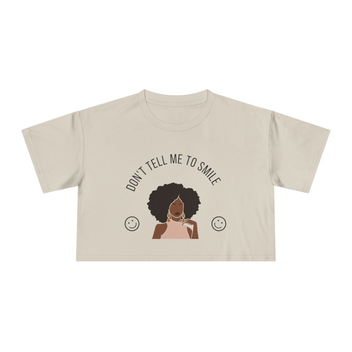 Don't Tell Me To Smile Crop Top from Chicky Tings - feminist graphic tee, do not tell me to smile shirt