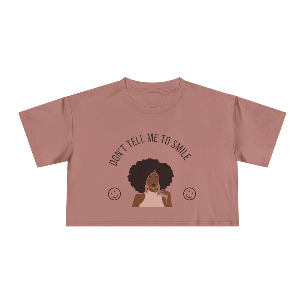 Don't Tell Me To Smile Crop Top from Chicky Tings - feminist graphic tee, do not tell me to smile shirt
