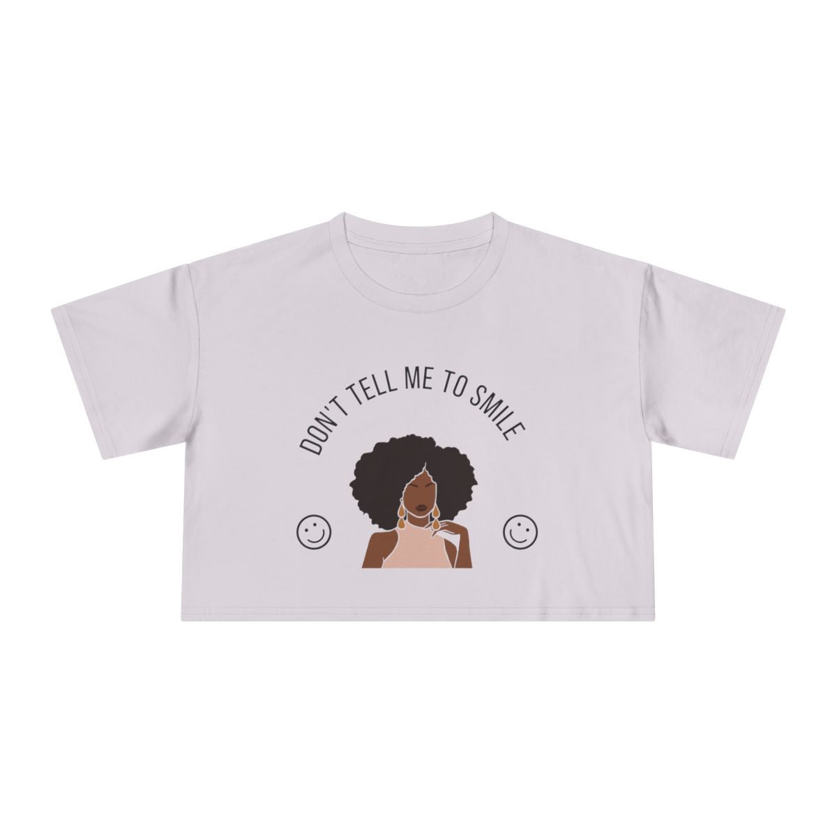 Don't Tell Me To Smile Crop Top from Chicky Tings - feminist graphic tee, do not tell me to smile shirt