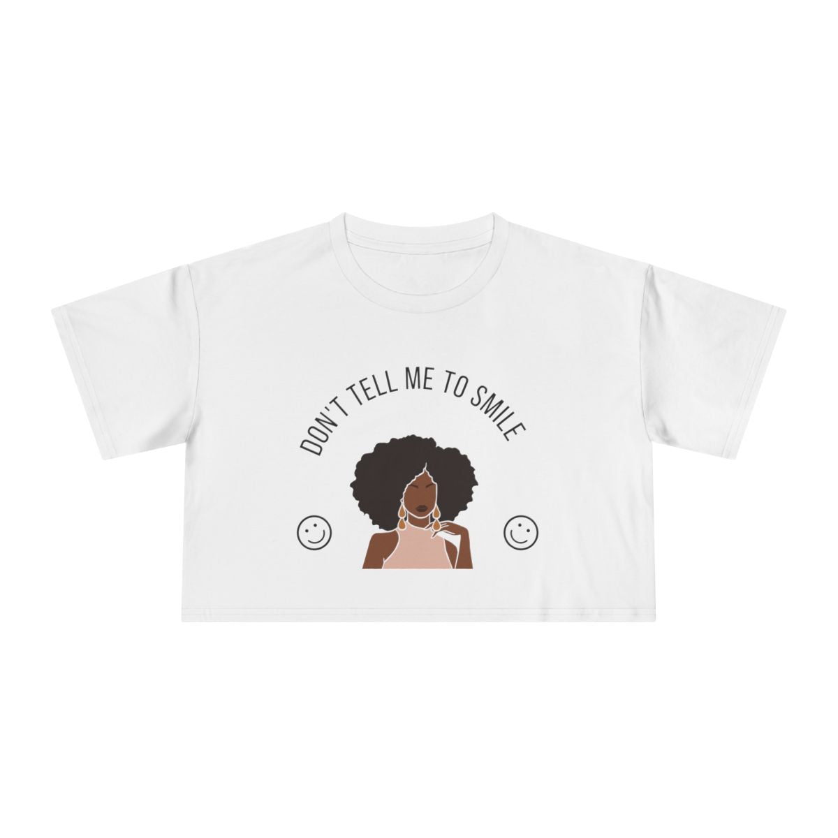 Don't Tell Me To Smile Crop Top from Chicky Tings - feminist graphic tee, do not tell me to smile shirt