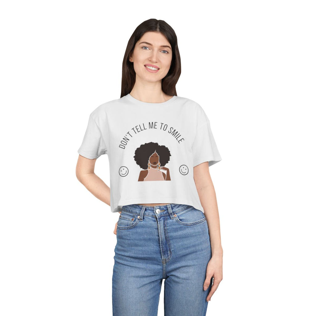 Don't Tell Me To Smile Crop Top from Chicky Tings - feminist graphic tee, do not tell me to smile shirt