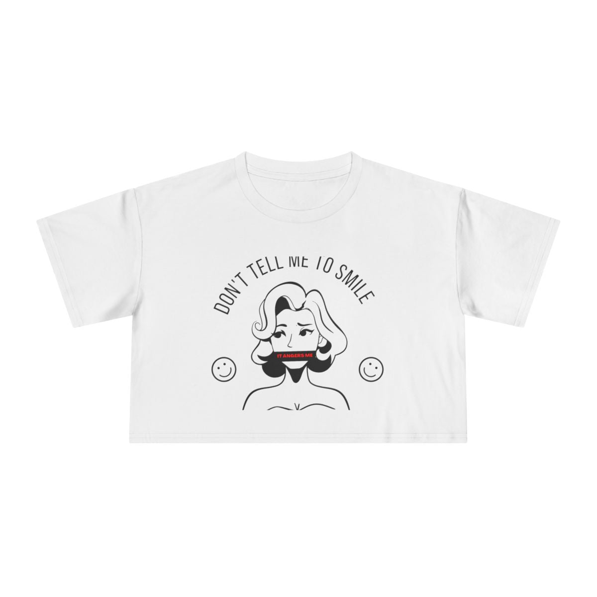 Don't Tell Me To Smile Crop Top from Chicky Tings - feminist graphic tee, do not tell me to smile shirt