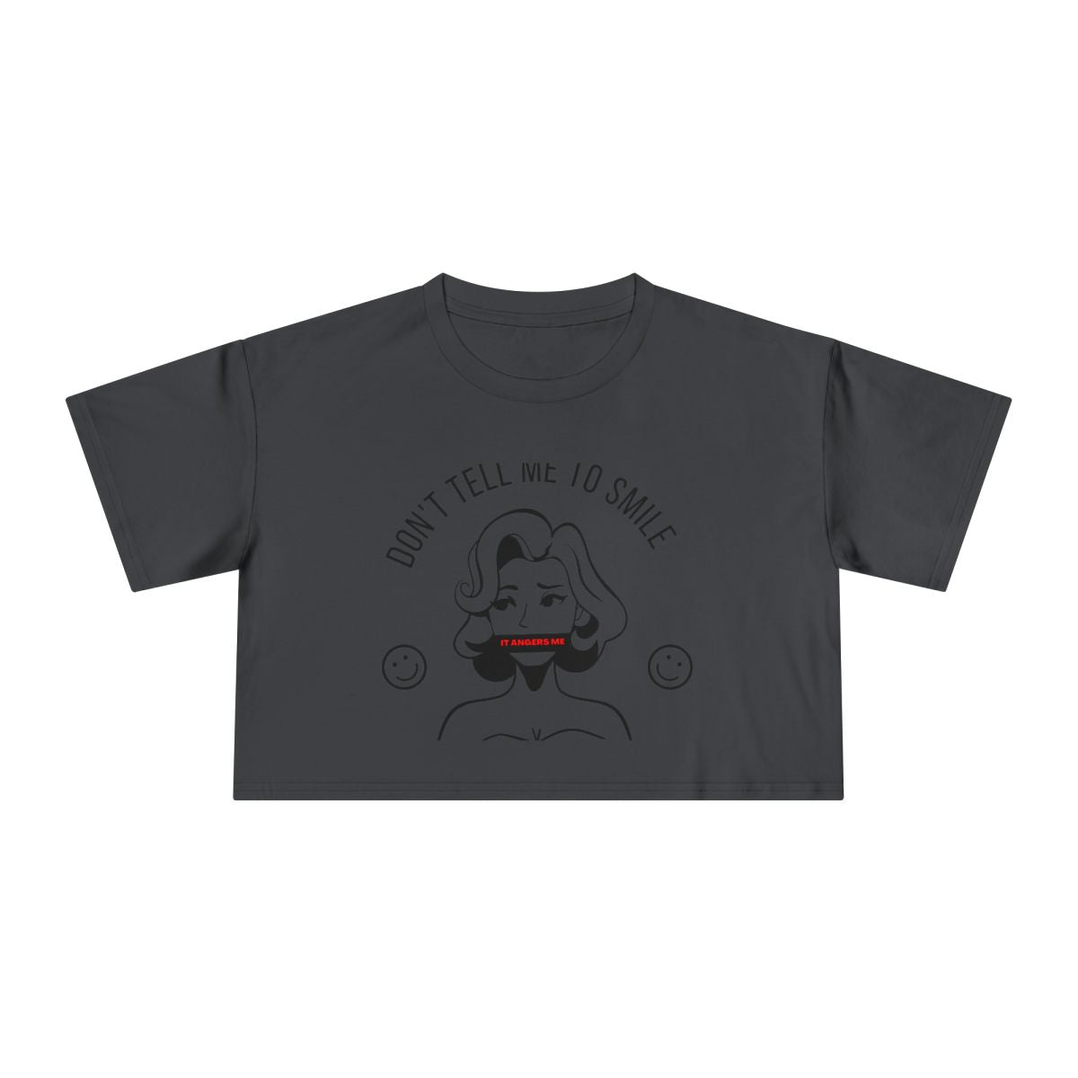 Don't Tell Me To Smile Crop Top from Chicky Tings - feminist graphic tee, do not tell me to smile shirt