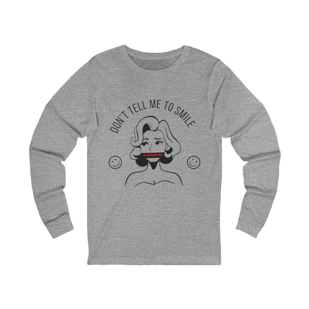 Don't Tell Me To Smile Long Sleeve from Chicky Tings - feminist graphic tee, do not tell me to smile shirt