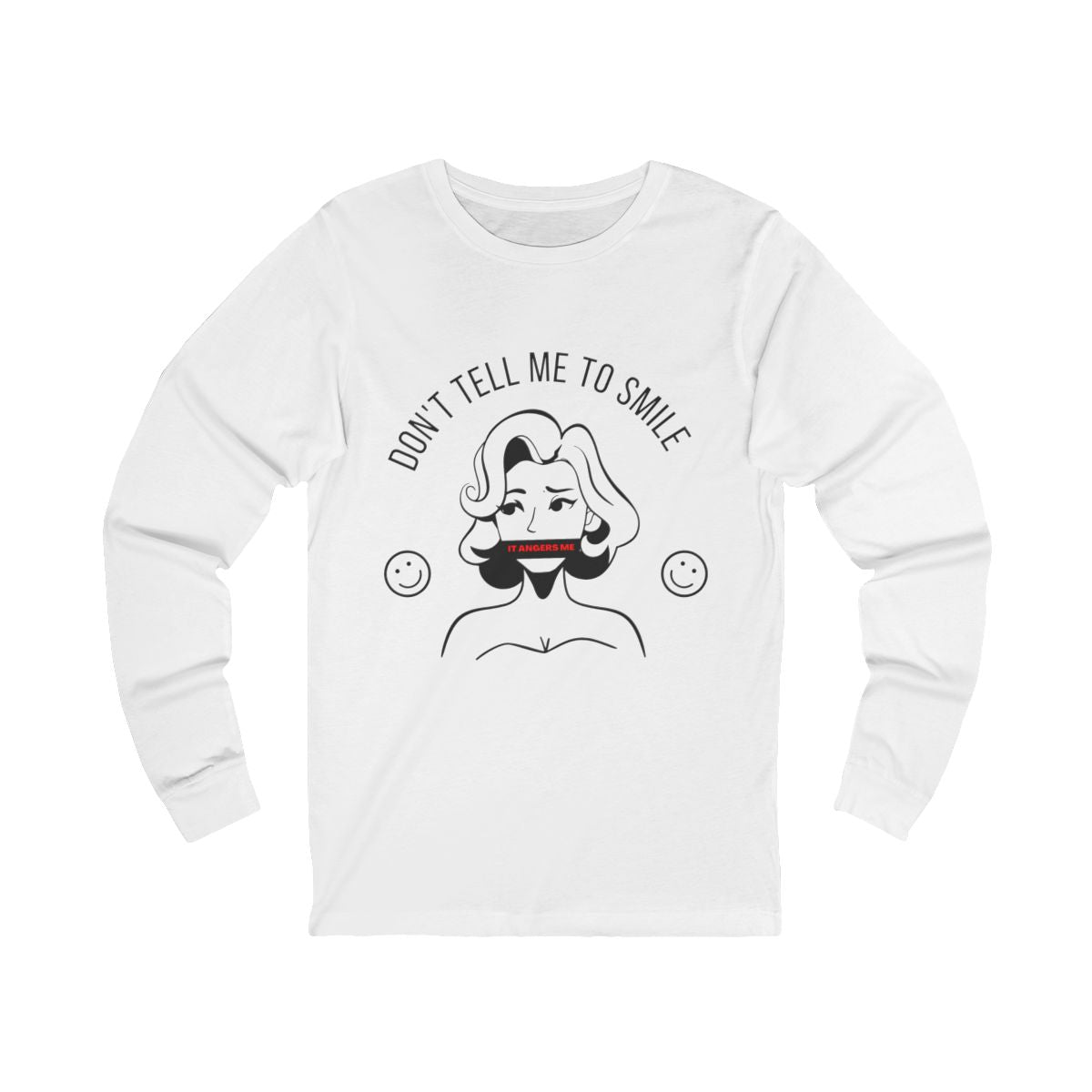 Don't Tell Me To Smile Long Sleeve from Chicky Tings - feminist graphic tee, do not tell me to smile shirt