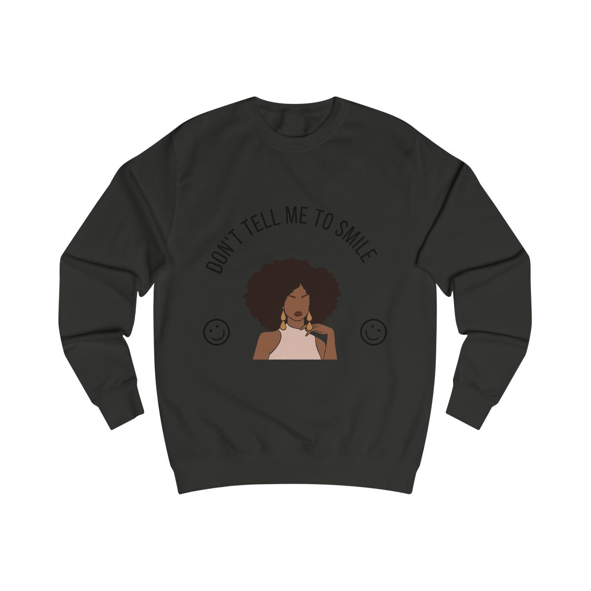 Don't Tell Me To Smile Sweatshirt from Chicky Tings - feminist graphic tee, do not tell me to smile shirt
