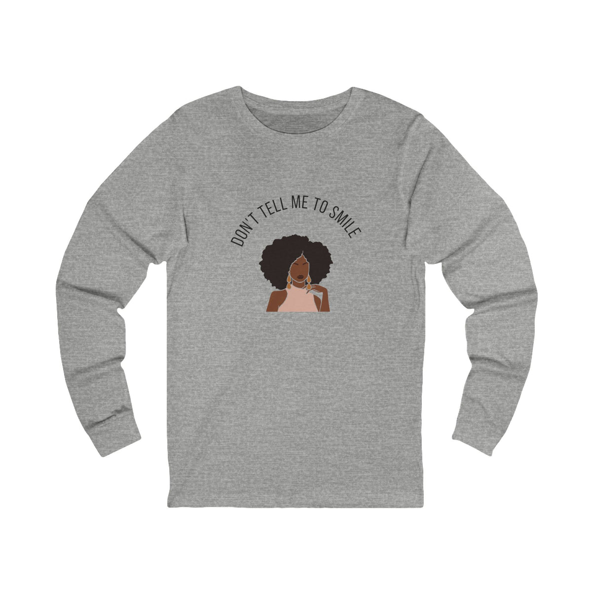 Don't Tell Me To Smile — Unbothered Long Sleeve in Gray, front view