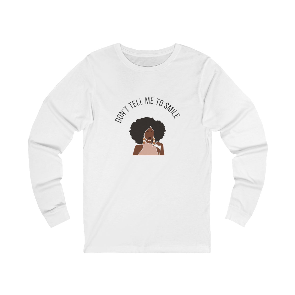 Don't Tell Me To Smile — Unbothered Long Sleeve in White, front view