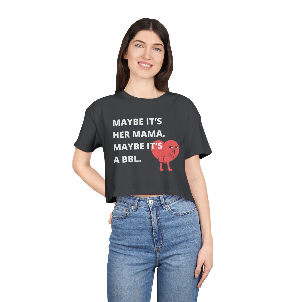 Maybe It's a BBL Crop Top from Chicky Tings - funny statement shirt, cheeky graphic tee