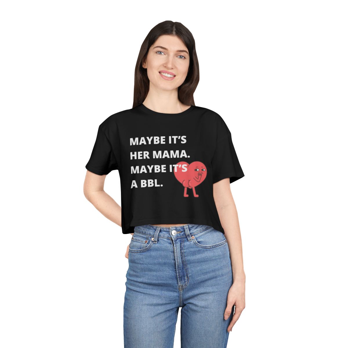 Maybe It's a BBL Crop Top from Chicky Tings - funny statement shirt, cheeky graphic tee