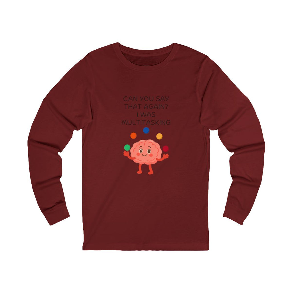 Multitasking Brain Long Sleeve from Chicky Tings - funny brain graphic tee, multitasking shirt