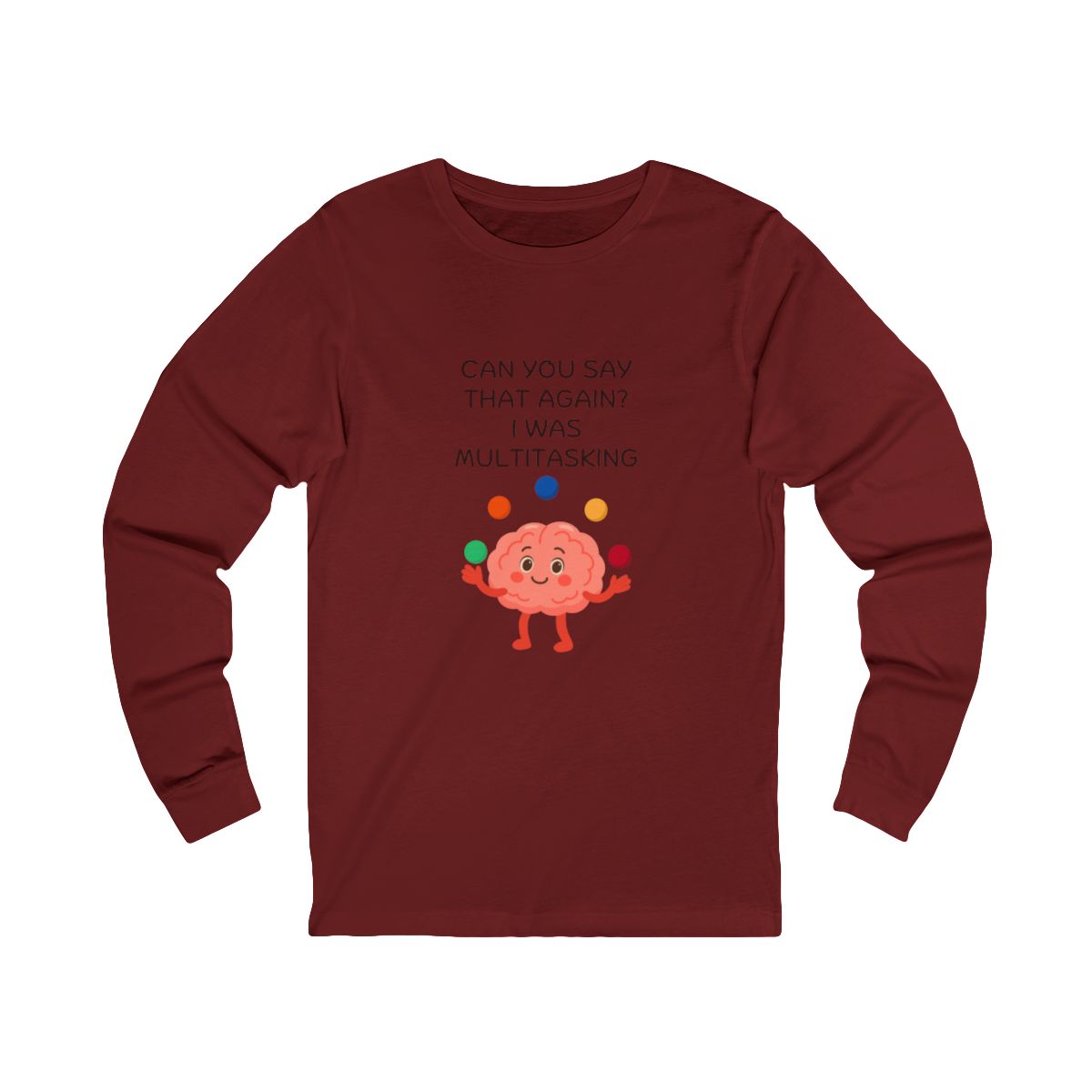 Multitasking Brain Long Sleeve from Chicky Tings - funny brain graphic tee, multitasking shirt