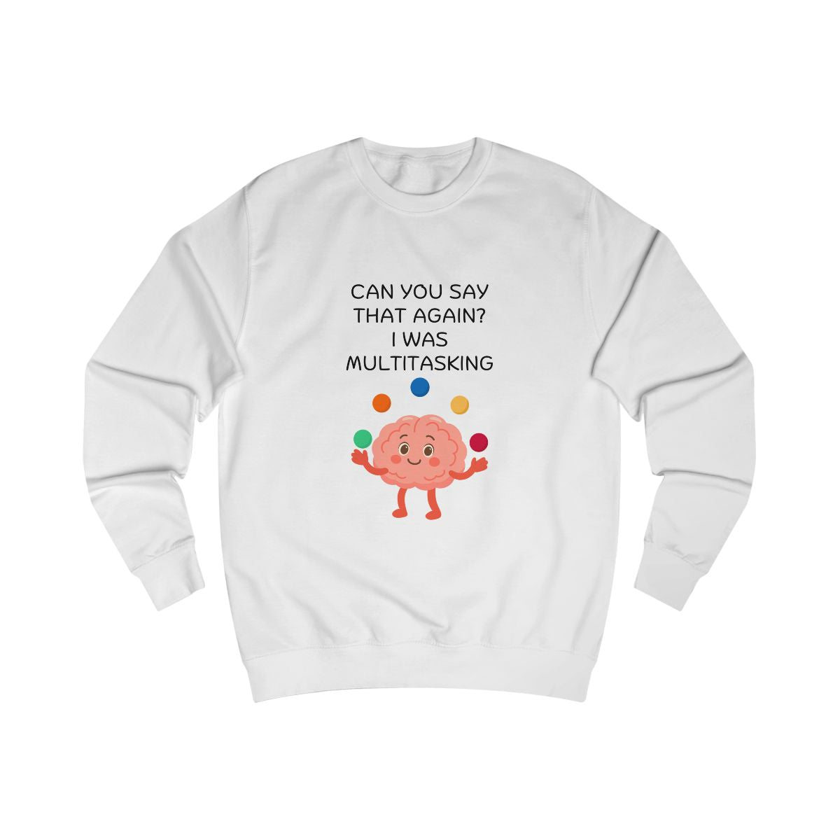 Multitasking Brain Sweatshirt from Chicky Tings - funny brain graphic tee, multitasking shirt