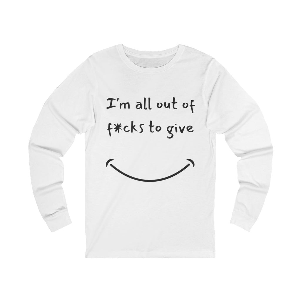 Out Of F*cks to Give Long Sleeve from Chicky Tings - funny statement tee, sarcastic graphic shirt